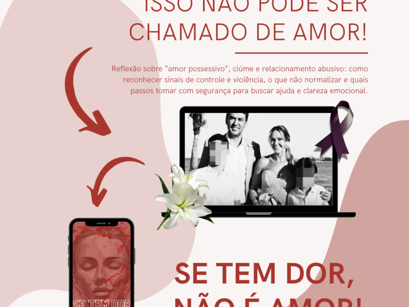 Quando o “amor” vira posse: por que ciúme não é prova de&nbsp;sentimento